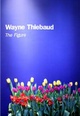 poster for Wayne Thiebaud "The Figure"