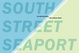 poster for "South Street Seaport - Re-envisioning the Urban Edge" Exhibition