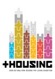 poster for "+Housing" 2008 AIA New York Designs for Living" Exhibition