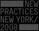poster for "New Practices New York 2008" Exhibition