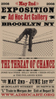 poster for "The Threat of Chance" Exhibition
