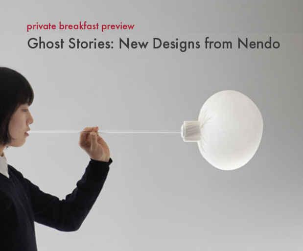 poster for "Ghost Stories: New Designs from Nendo" Private Breakfast Preview
