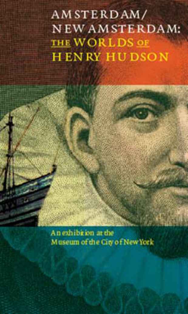 poster for "Amsterdam/New Amsterdam: The Worlds of Henry Hudson" Exhibition