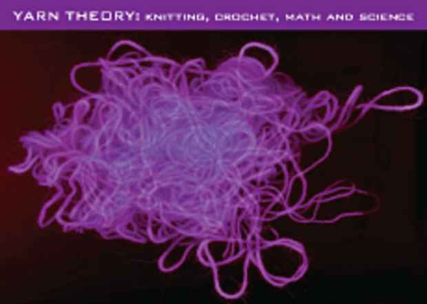 poster for "Yarn Theory: Knitting, Crochet, Math and Science" Exhibition