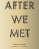 poster for “After We Met” Exhibition