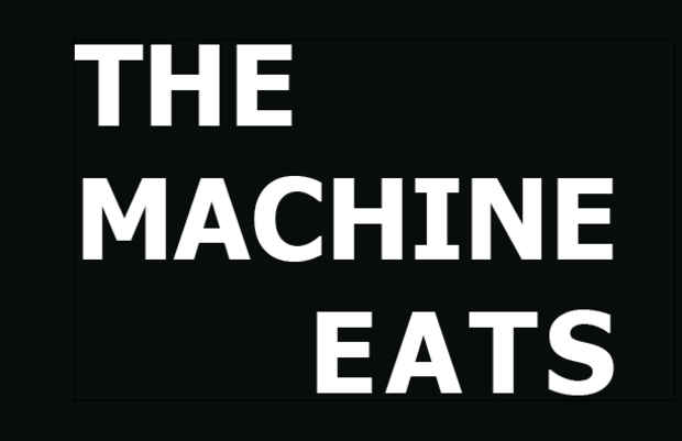 poster for "The Machine Eats" Exhibition