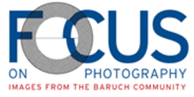 poster for "Focus on Photography: Images from the Baruch College Community" Exhibition