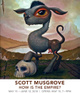 poster for Scott Musgrove "How Is The Empire?"