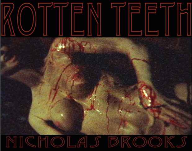 poster for Nicholas Brooks "Rotten Teeth"