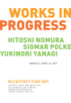poster for Hitoshi Nomura, Sigmar Polke, Yukinori Yanagi "Works in Progress"