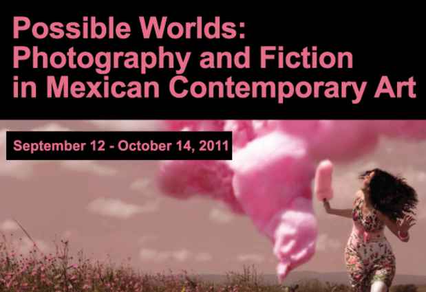 poster for "Possible Worlds: Photography and Fiction in Mexican Contemporary Art" Exhibition