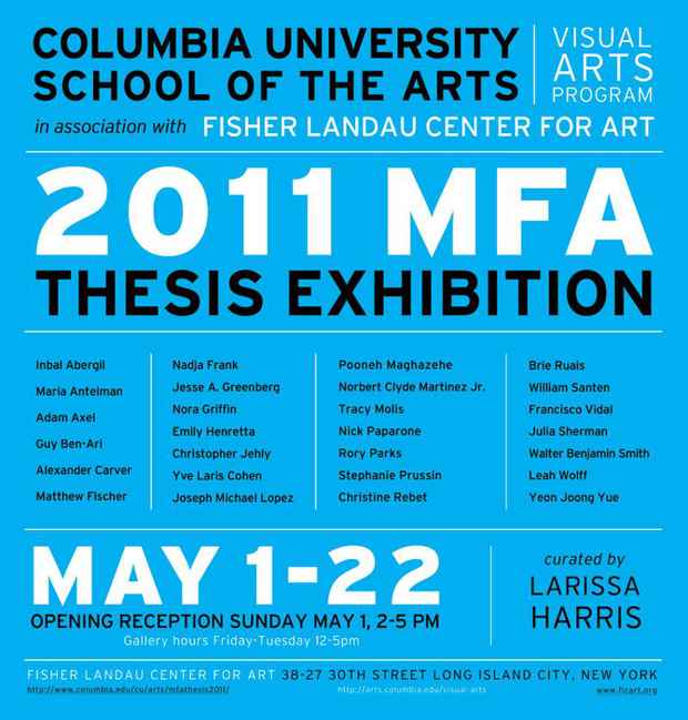 poster for "Columbia University School of the Arts: 2011 MFA Thesis Exhibition"
