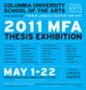 poster for "Columbia University School of the Arts: 2011 MFA Thesis Exhibition"
