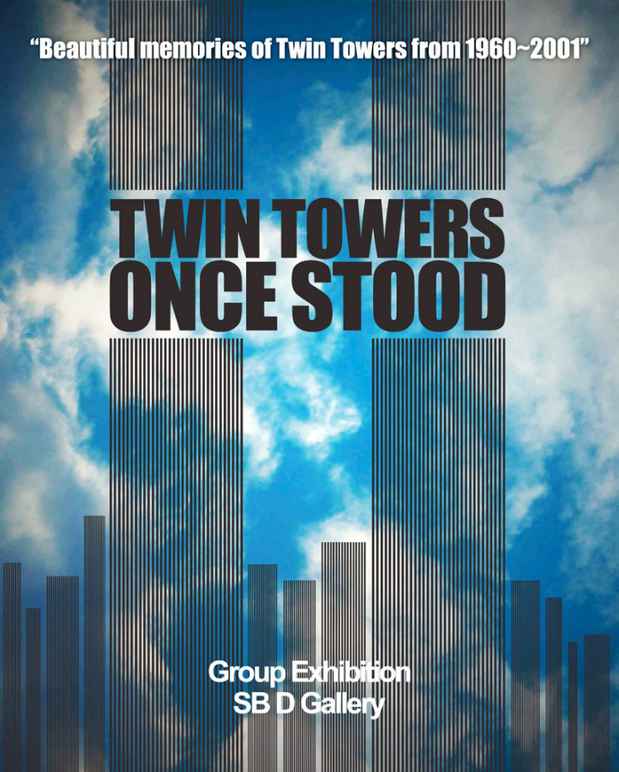 poster for “Pre911/Twin Towers Once Stood” Exhibition