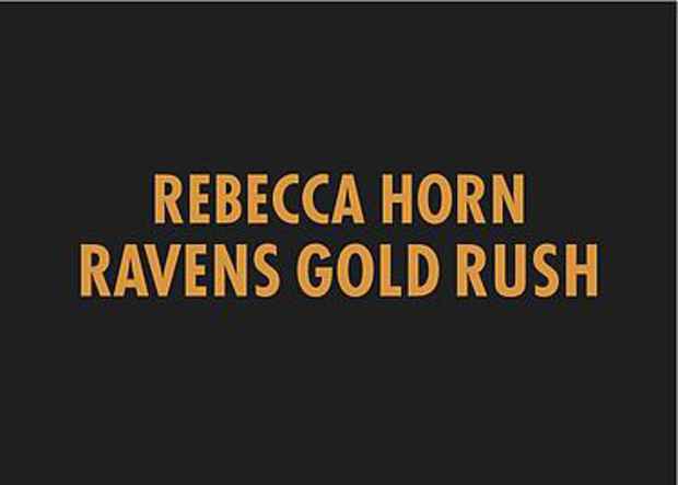 poster for Rebecca Horn "Ravens Gold Rush"