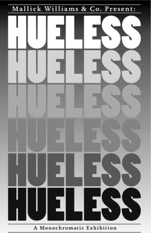 poster for "Hueless, A Monochromatic Exhibition"