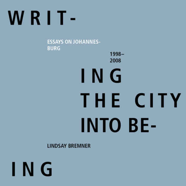 poster for "Interrogation 04 -Writing the City into Being: Essays on Johannesburg 1998–2008" Book Launch