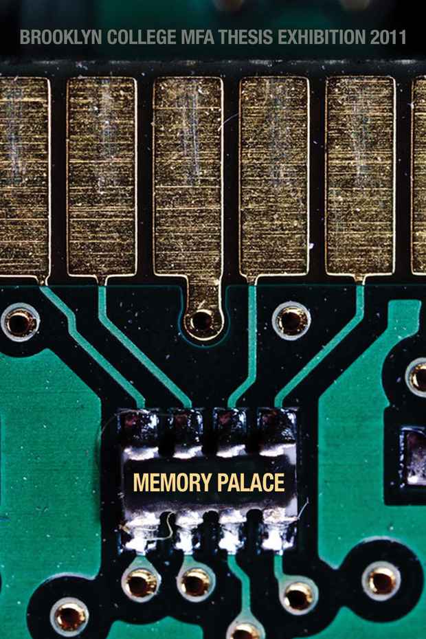 poster for "Memory Palace - Brooklyn College MFA Thesis Exhibition 2011"
