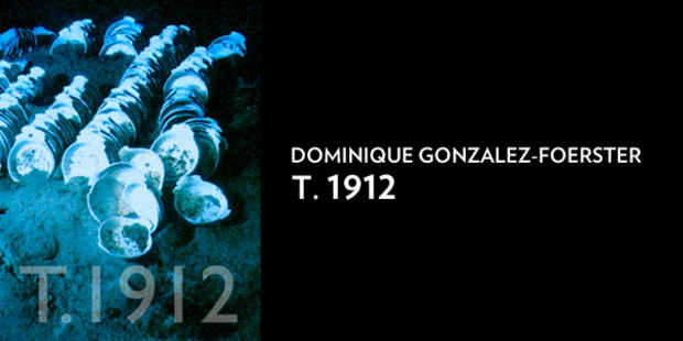 poster for Dominique Gonzalez-Foerster "T.1912"
