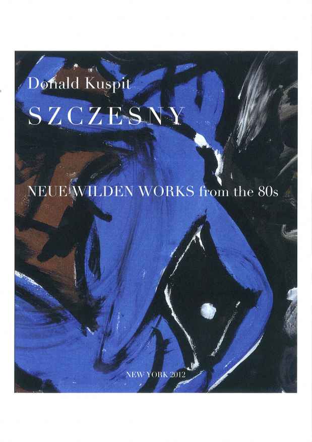 poster for Donald Kuspit Szczesny "Neue Wilden Works from the 80s"