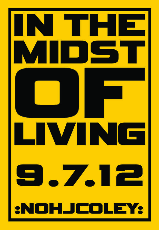 poster for Noh J Coley "In the Midst of Living"