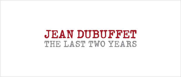 poster for Jean Dubuffet "The Last Two Years"