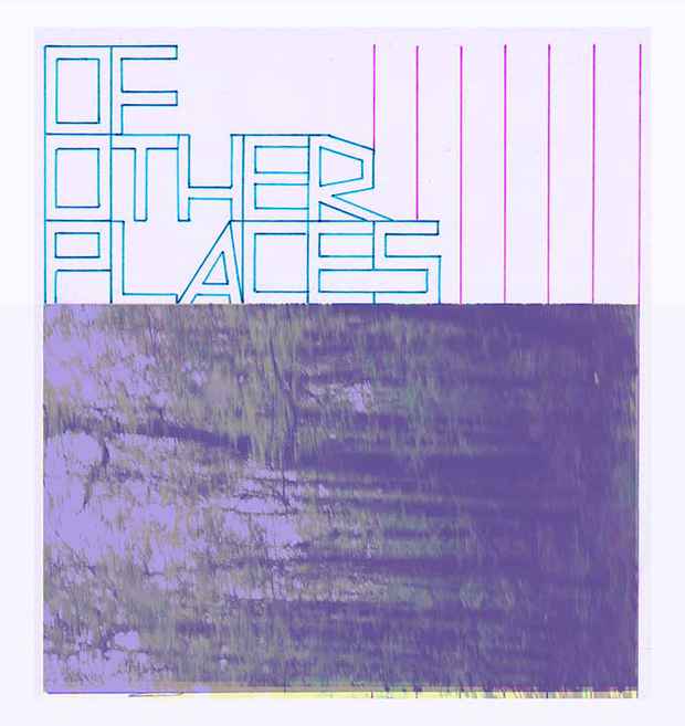 poster for “Of Other Places” Exhibition