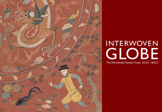 poster for “Interwoven Globe The Worldwide Textile Trade, 1500–1800” Exhibition