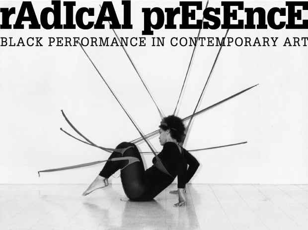 poster for “Radical Presence: Black Performance in Contemporary Art” Exhibition