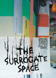 poster for "The Surrogate Space" Exhibition