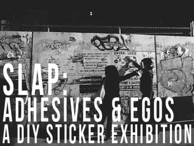 poster for “SLAP: Adhesives & Egos a DIY Sticker” Exhibit