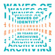 poster for “Waves of Identity: 35 Years of Archiving” Exhibition