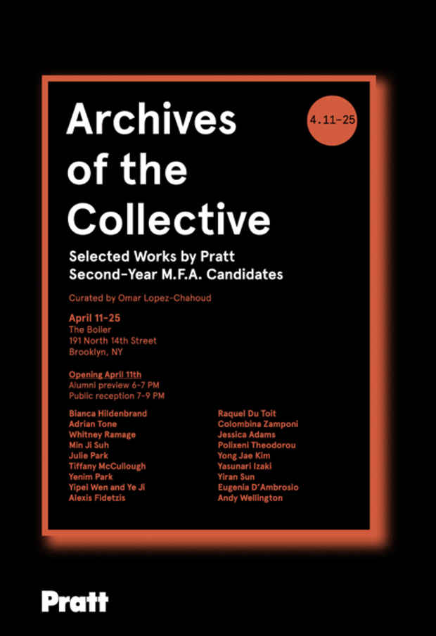poster for “Archives of the Collective Selected works by Pratt Second-Year M.F.A. Candidates” Exhibition