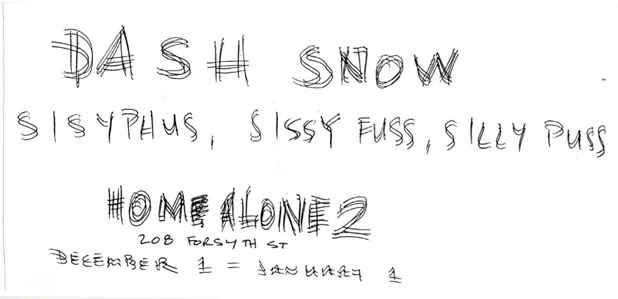 poster for Dash Snow “Sisyphus, Sissy Fuss, Silly Puss”