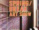 poster for “Spring/Break Art Show”