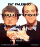 poster for Pat Palermo “Next Year’s Movies”