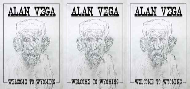 poster for Alan Vega “Welcome To Wyoming”