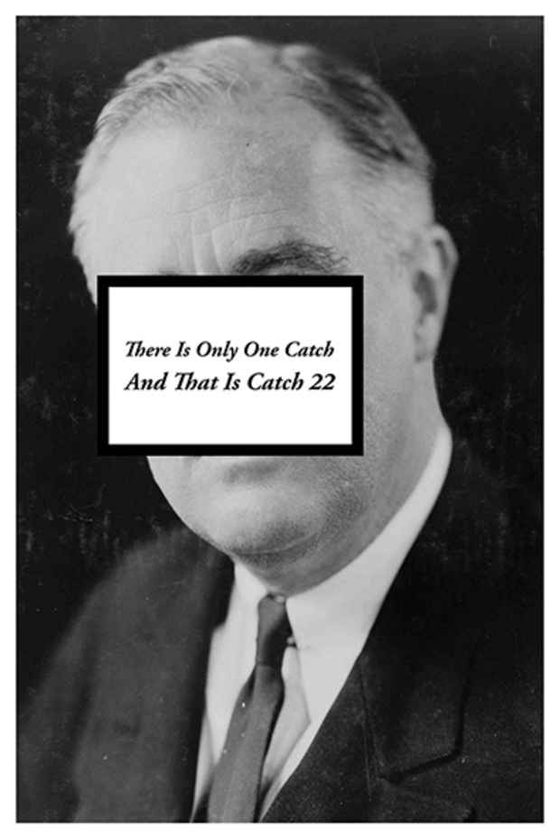 poster for “There Is Only One Catch and That Is Catch 22” Exhibition