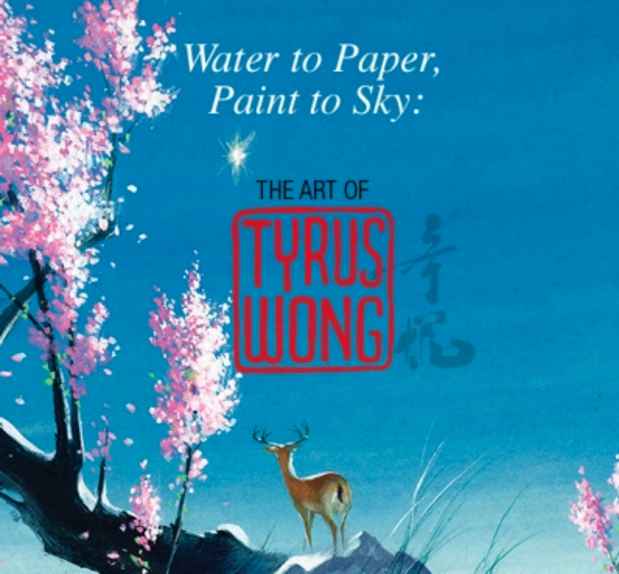 poster for “Water to Paper, Paint to Sky: The Art of Tyrus Wong” Exhibition