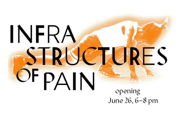 poster for “Infrastructures of Pain” Exhibition