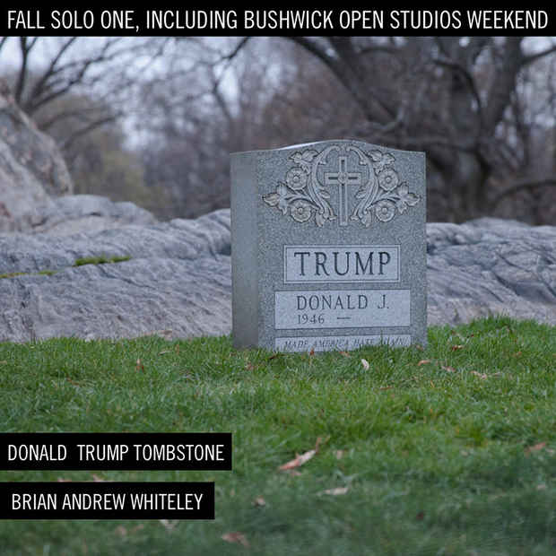 poster for Brian Andrew Whiteley “Trump Tombstone”