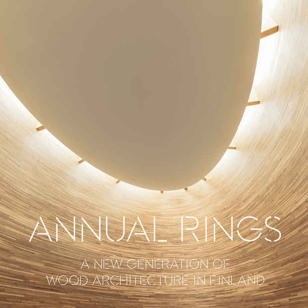 poster for “AnnualRings: A New Generation of Wood Architecture in Finland” Exhibition