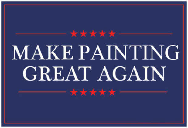 poster for “Make Painting Great Again” Exhibition