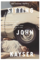 poster for John Kayser “Sitting”