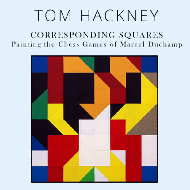poster for Tom Hackney “Corresponding Squares: Painting the Chess Games of Marcel Duchamp”