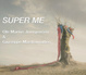 poster for Ole Marius Joergensen and Giuseppe Mastromatteo “Super Me”