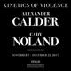 poster for Alexander Calder + Cady Noland “Kinetics Of Violence”