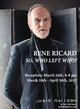 poster for Rene Ricard “So, Who Left Who?”