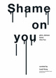 poster for “Shame on you” Exhibition