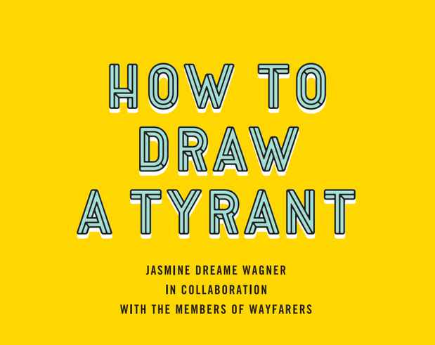 poster for “How to Draw a Tyrant” Exhibition